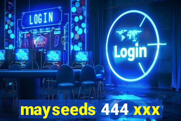 mayseeds 444 xxx